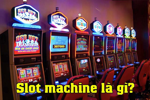 Slot machine là gì?