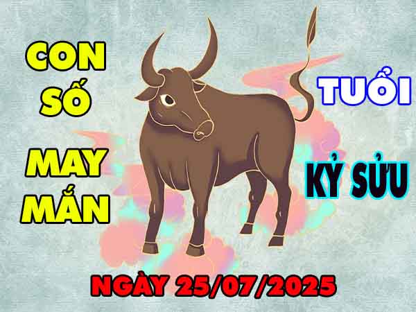 Bộ số tài lộc tuổi Kỷ Sửu ngày 25/7/2025 thứ 6 hôm nay