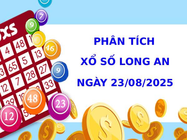 Phân tích XSLA ngày 23/8/2025 hôm nay may mắn