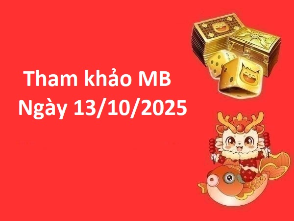 Tham khảo MB ngày 13/10/2025 gợi ý bộ số đẹp thứ 2