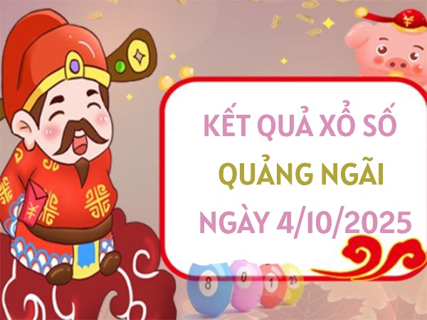 Phân tích XS Quảng Ngãi ngày 4/10/2025 chính xác nhất