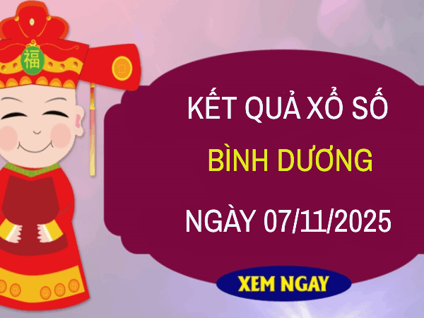 Tham khảo xổ số Bình Dương ngày 7/11/2025 hôm nay miễn phí