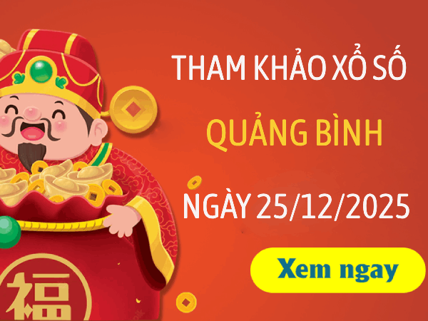 Tham khảo xổ số Quảng Bình ngày 25 tháng 12 thứ 5 miễn phí