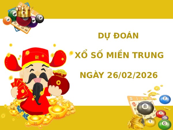 Dự đoán XSMT ngày 26 tháng 2 năm 2026 chủ nhật chính xác