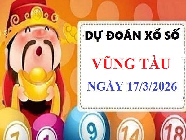 Dự đoán XSVT ngày 17/3/2026 VIP 24h độ chính xác cao