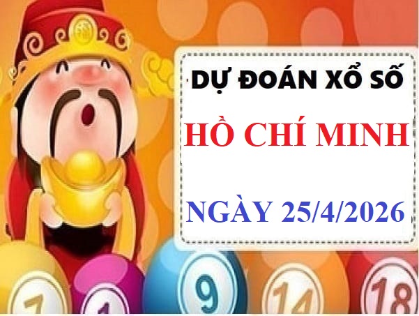 Dự đoán XSHCM ngày 25/4/2026 thứ 7 hôm nay siêu Vip